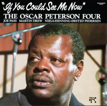 The Oscar Peterson Four: If You Could See Me Now