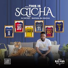 DJ Keyez, Bafana Ba Sgicha: Changes (Sgicha Mix)