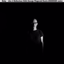 Moby: Like a Motherless Child (George Fitzgerald & UNDERHER Remixes)