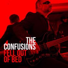 The Confusions: Fell out of Bed