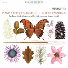 Robert Casadesus: Schumann: Papillons & Waldszenen & Symphonic Etudes