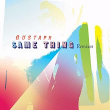 Gustaph: Same Thing (Remixes)