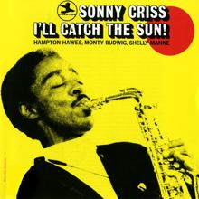 Sonny Criss: I'll Catch The Sun!