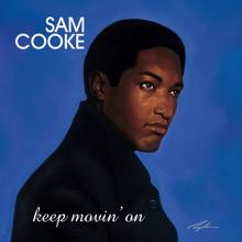 Sam Cooke: Keep Movin' On