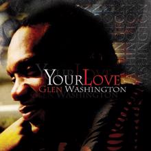 Glen Washington: Your Love