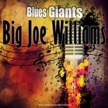 Big Joe Williams: Blues Giants: Big Joe Williams