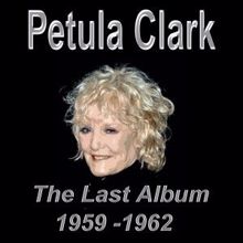 Petula Clark: Petula Clark the Last Album 1959-1962