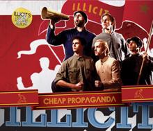 Illicit: Cheap Propaganda