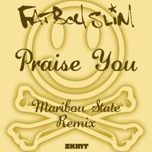 Fatboy Slim: Praise You (Maribou State Remix)