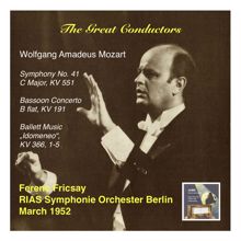 Ferenc Fricsay: The Great Conductors: Ferenc Fricsay & RIAS Symphonie Orchester Berlin – Mozart: Symphony No. 41, C Major, KV 551, Bassoon Concerto in B Flat, KV 191 & Ballet Music “Idomeneo”, KV 366, 1-5 (Recorded 1952)