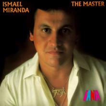 Ismael Miranda: The Master