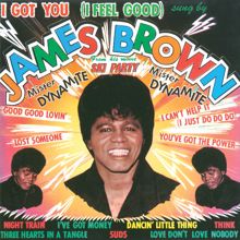 James Brown & The Famous Flames: I Got You (I Feel Good)