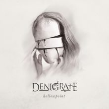 Denigrate: Hollowpoint