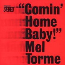 Mel Tormé: Comin' Home Baby