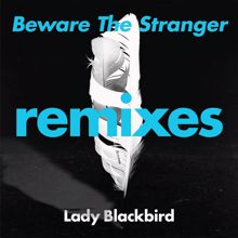 Lady Blackbird: Beware The Stranger (Matthew Herbert's Wanted Remix)