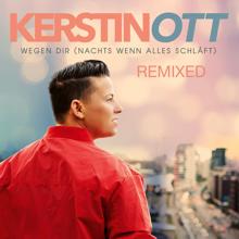 Kerstin Ott: Wegen Dir (Nachts wenn alles schläft) (Remixed)