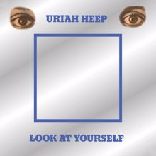 Uriah Heep: Look At Yourself (Expanded Version)