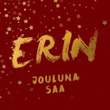 Erin: Jouluna saa (Vain elämää joulu)