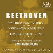 Dimitri Mitropoulos: BEETHOVEN: SYMPHONY No.6 "PASTORAL", "CORIOLANUS OUVERTURE",  LEONORA OUVERTURE No.3