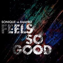 Sonique, Ramiro: It Feels So Good (Sonique vs. Ramiro) [Damon Hess Club Mix]