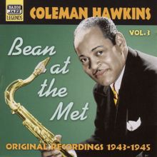 Coleman Hawkins: Hawkins, Coleman: Bean At The Met (1943-1945)