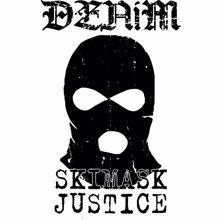 Denim: Skimask Justice