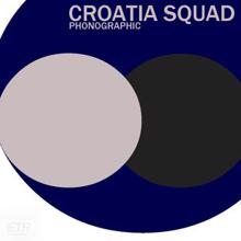 Croatia Squad: Phonographic