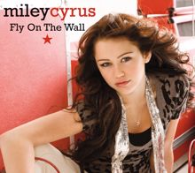 Miley Cyrus: Fly On The Wall