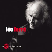 Léo Ferré: 50 Plus Belles Chansons