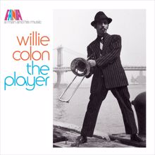 Willie Colon: A Man And His Music: The Player