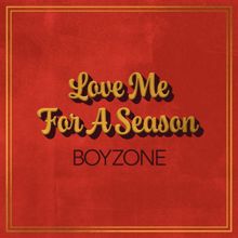 Boyzone: Love Me For A Season