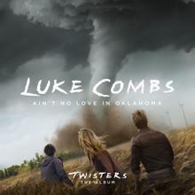 Luke Combs: Ain't No Love In Oklahoma (From Twisters: The Album)