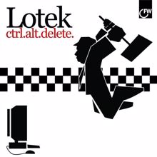 Lotek: Ctrl Alt Delete