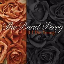 The Band Perry: If I Die Young (Acoustic Version) (If I Die YoungAcoustic Version)