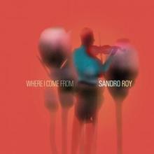 Sandro Roy: Where I Come From