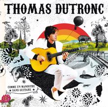 Thomas Dutronc: J'suis pas d'ici