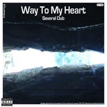 Several Dub: Way to My Heart