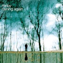 Moby: Raining Again (Radio Version)