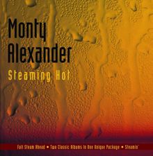 Monty Alexander: Steaming Hot