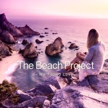 The Beach Project: We Found Love