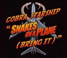 Cobra Starship: Snakes On A Plane [Bring It] (1-track DMD)