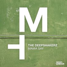 The Deepshakerz: Mama Say (Extended Version)