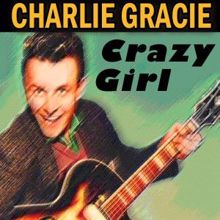 Charlie Gracie: Crazy Girl