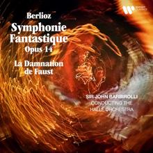 Sir John Barbirolli: Berlioz: Symphonie fantastique, Op. 14 & Extraits de La Damnation de Faust, Op. 24