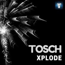 Tosch: Xplode