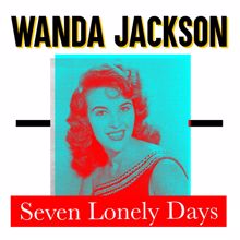 Wanda Jackson: Seven Lonely Days