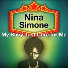 Nina Simone: My Baby Just Cares for Me