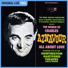 Charles Aznavour: The World Of Charles Aznavour - All About Love (Live à Hollywood / 1965) (The World Of Charles Aznavour - All About LoveLive à Hollywood / 1965)