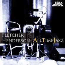 Fletcher Henderson And His Orchestra: All Time Jazz: Fletcher Henderson