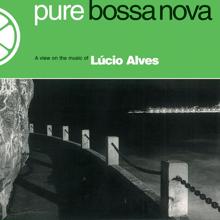 Lucio Alves: Pure Bossa Nova